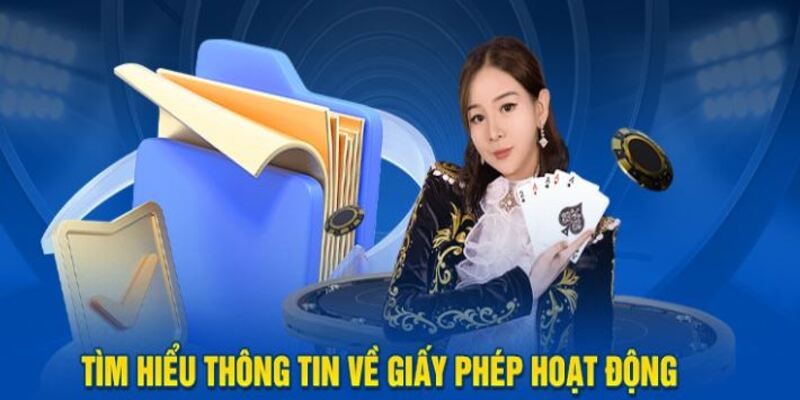 Tìm hiểu thông tin giấy phép hoạt động của nhà cái để tham gia sân chơi hợp pháp