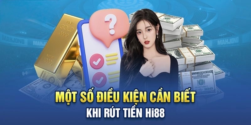 Bạn cần tham gia đặt cược mới có thể rút tiền Hi88