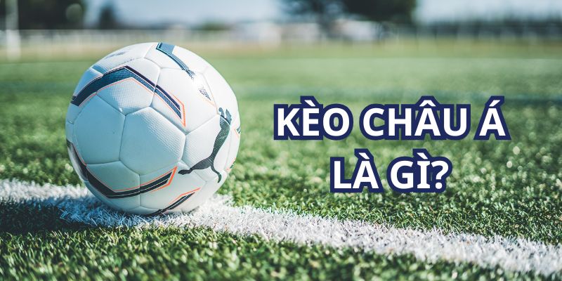 Kèo Châu Á thu hút đông đảo game thủ tham gia