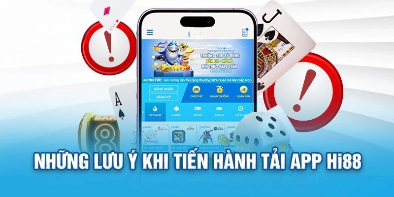 Lưu ý khi tiến hàng tải app của nhà cái